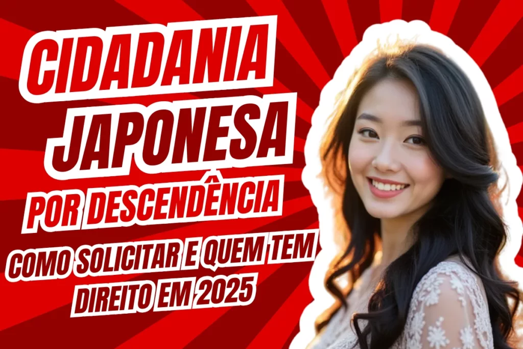 Cidadania japonesa por descendencia como solicitar e quem tem direito em 2025